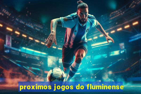 proximos jogos do fluminense